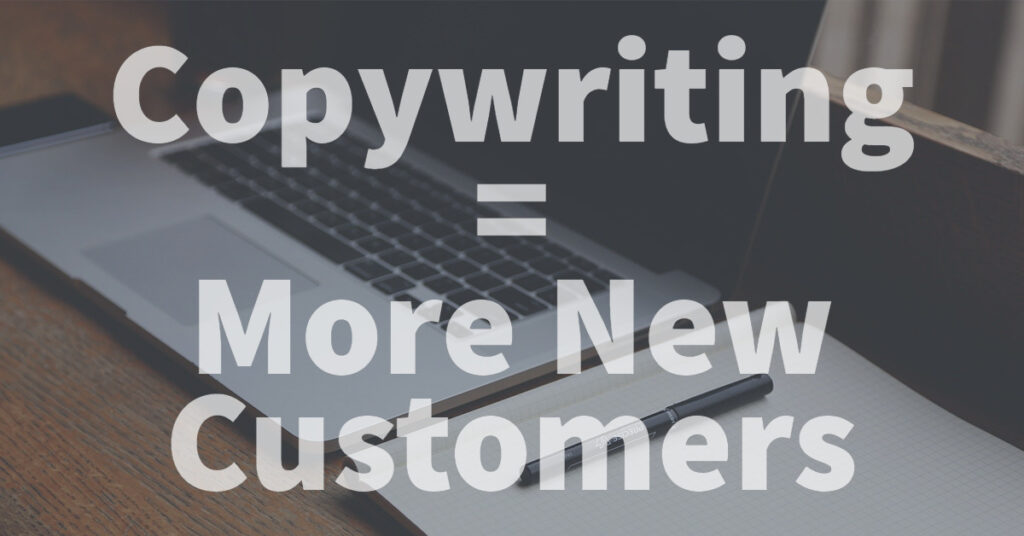 Copywriting That Will Bring You More New Customers
