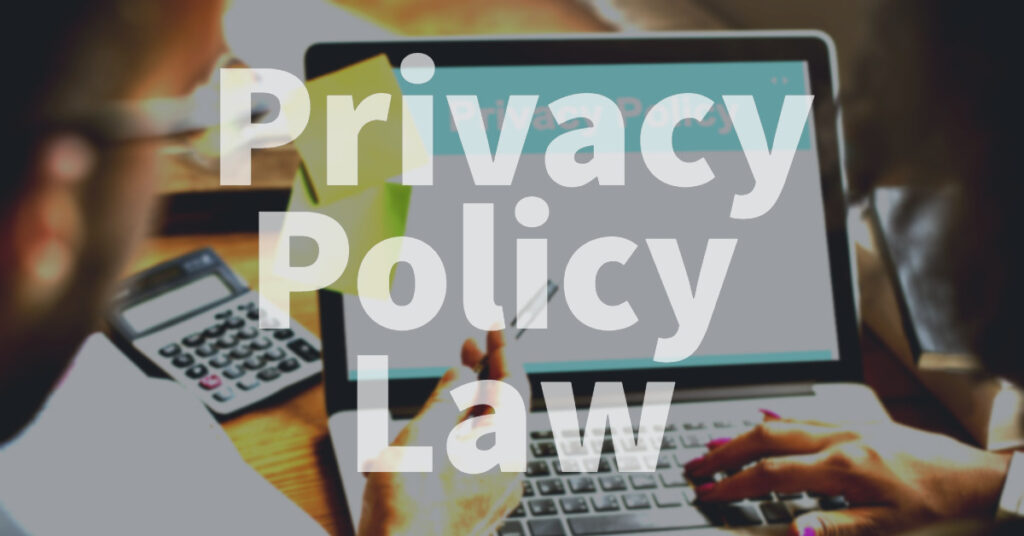 What Business Owners Need To Know About The New California Privacy Policy Law